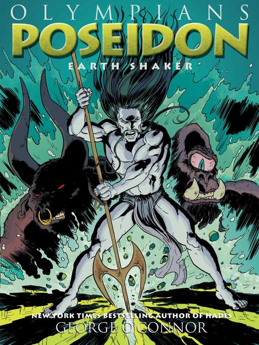 Title details for Olympians--Poseidon--Earth Shaker by George O'Connor - Available